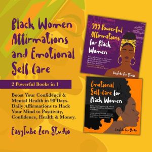 Positive Affirmations for Black Women and Emotional Self-Care: 2 Book in 1 Boost Your Confidence & Mental Health in 90 Days. H