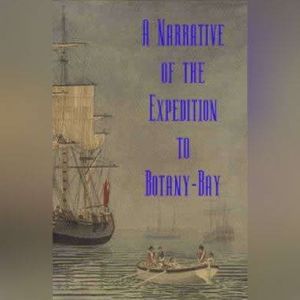 A Narrative of the Expedition to Bota..., Watkin Tench