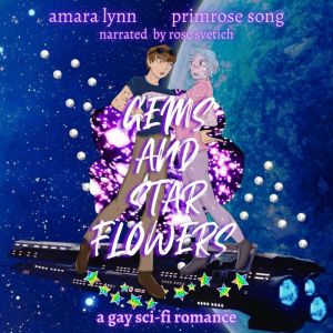 Gems and Star Flowers, Amara Lynn