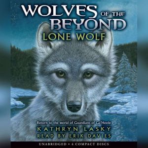 Wolves of the Beyond #1: Lone Wolf, Kathryn Lasky