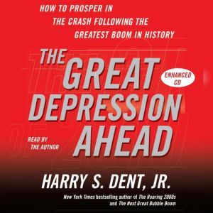 The Great Depression Ahead, Harry S. Dent