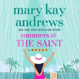 Summers at the Saint, Mary Kay Andrews