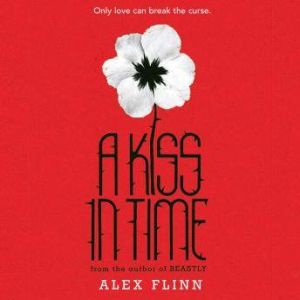 A Kiss in Time, Alex Flinn