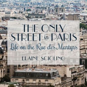 The Only Street in Paris, Elaine Sciolino