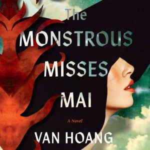 The Monstrous Misses Mai: A Novel