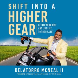 Shift into a Higher Gear, Delatorro McNeal