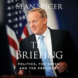 The Briefing, Sean Spicer