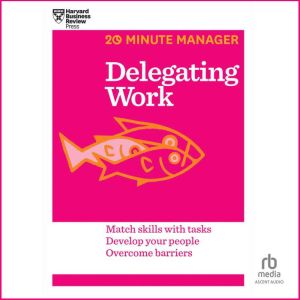 Delegating Work, Harvard Business Review