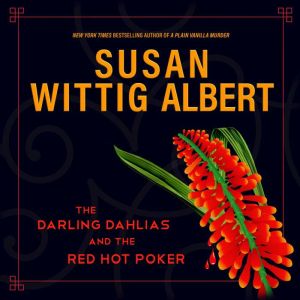 The Darling Dahlias and the Red Hot P..., Susan Wittig Albert