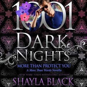 More Than Protect You, Shayla Black