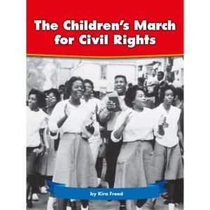 The Childrens March for Civil Rights..., Kira Freed