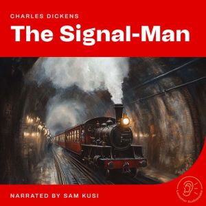 The SignalMan, Charles Dickens