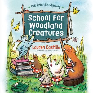 School for Woodland Creatures, Lauren Castillo