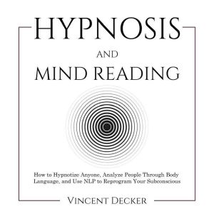 Hypnosis and Mind Reading, Vincent Decker