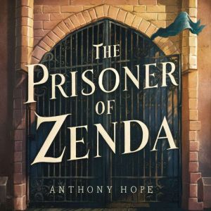The Prisoner of Zenda, Anthony Hope