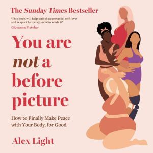You Are Not a Before Picture, Alex Light