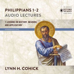 Philippians 1-2: Audio Lectures, Lynn H. Cohick