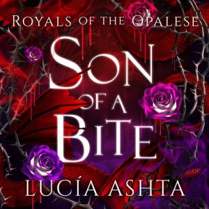 Son of a Bite, Lucia Ashta