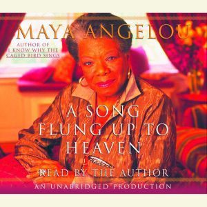 A Song Flung Up to Heaven, Maya Angelou