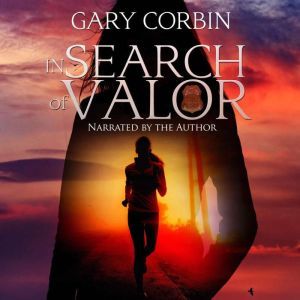 In Search of Valor, Gary Corbin
