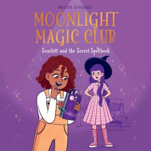 Moonlight Magic Club Scarlett and th..., Melody Lockhart