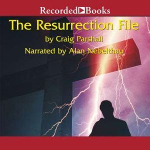 The Resurrection File, Craig Parshall