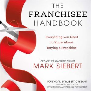 The Franchisee Handbook, Mark Siebert