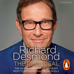 The Real Deal: The Autobiography of Britains Most Controversial Media Mogul