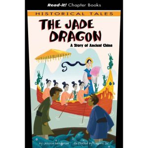 The Jade Dragon: A Story of Ancient China