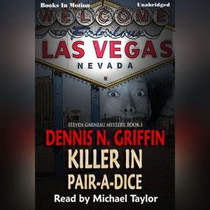 Killer In PairADice, Dennis N. Griffin
