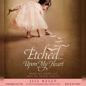 Etched...Upon My Heart, Jill Kelly