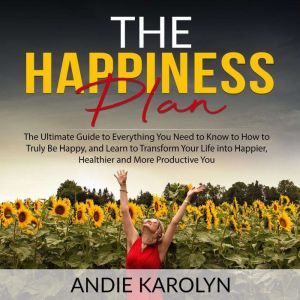 The Happiness Plan The Ultimate Guid..., Andie Karolyn
