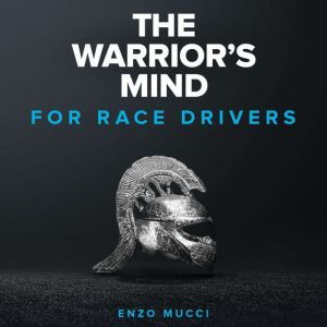 Warriors Mind, The For Race Drivers..., Enzo Mucci