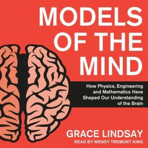 Models of the Mind, Grace Lindsay