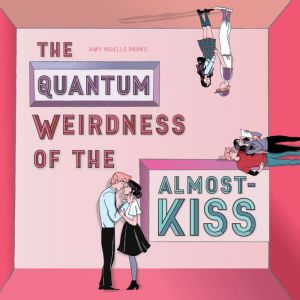 The Quantum Weirdness of the AlmostK..., Amy Noelle Parks