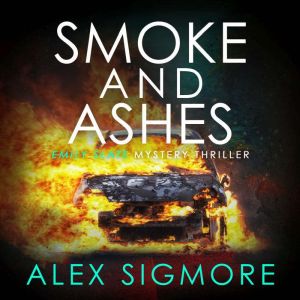 Smoke and Ashes, Alex Sigmore