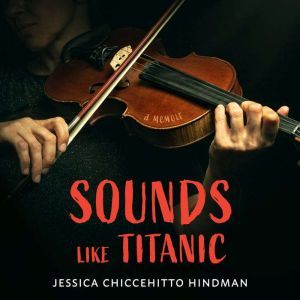 Sounds Like Titanic, Jessica Chiccehitto Hindman