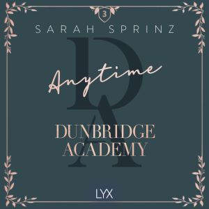 Anytime Dunbridge Academy, Part 3, Sarah Sprinz