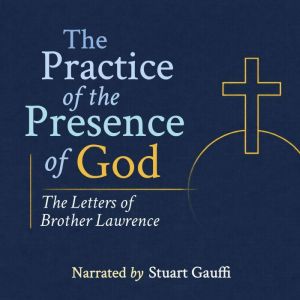 The Practice of the Presence of God, Brother Lawrence