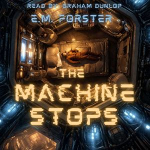 The Machine Stops, E.M. Forster