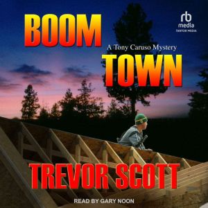 Boom Town, Trevor Scott