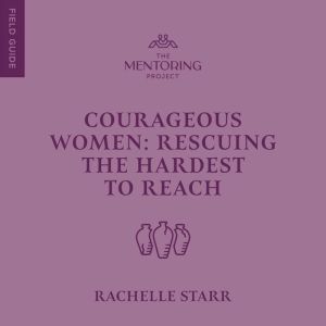 Courageous Women, Rachelle Starr
