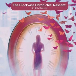 The Clockwise Chronicles Nascent, Bitty Balducci