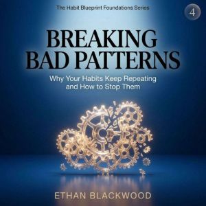 Breaking Bad Patterns, Ethan Blackwood