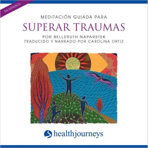 Meditacin Guiada Para Superar Traumas (Healing Trauma)