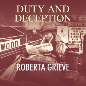 Duty and Deception, Roberta Grieve