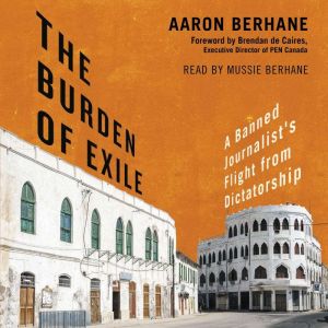 The Burden of Exile: A Banned Journalist's Flight from Dictatorship