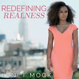 Redefining Realness, Janet Mock