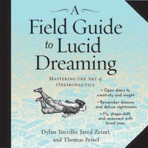 A Field Guide to Lucid Dreaming, Dylan Tuccillo