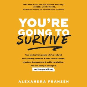 Youre Going to Survive, Alexandra Franzen